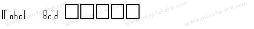 Mohol Bold字体转换